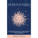 Signos Solares: Descubriendo los Secretos de los 12 Signos del Zodíaco en la Astrología Occidental para Comprender los Tipos de Personalidad