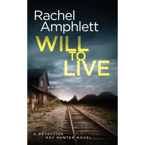 Will to Live: A Detective Kay Hunter crime thriller