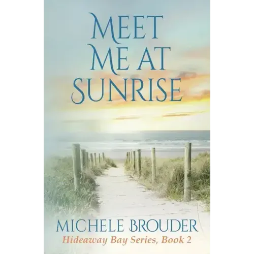 Meet Me At Sunrise (Hideaway Bay Series Book 2)
