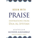 Begin with Praise: Inspirations from Du'a al-Iftitah