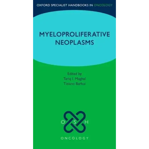 Oxford Specialist Handbook: Myeloproliferative Neoplasms