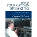This Is Your Captain Speaking: A Common Sense Manual for Keeping Your Wings Level