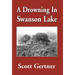 A Drowning in Swanson Lake