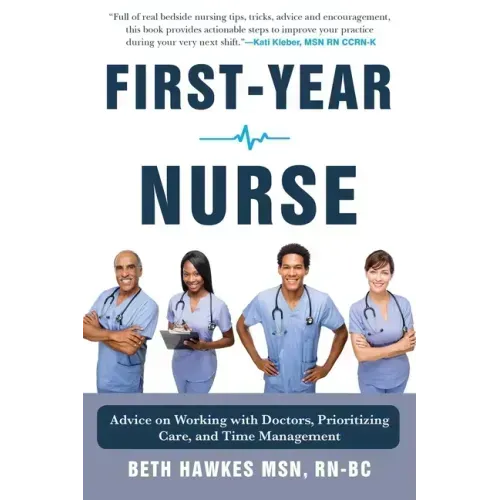 First-Year Nurse: Advice on Working with Doctors, Prioritizing Care, and Time Management