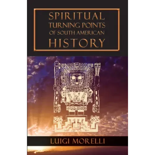 Spiritual Turning Points of South American History