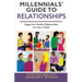 Millennials' Guide to Relationships: Happy and Healthy Relationships Are Not a Myth!