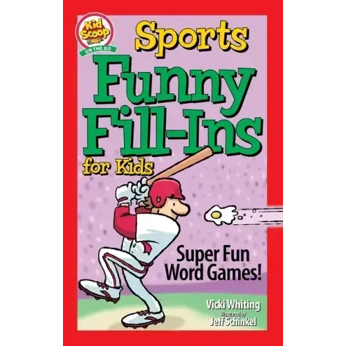 Sports Funny Fill-Ins for Kids: Super Fun Word Games