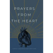 Prayers from the Heart: Simple Conversations with God