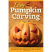 Easy Pumpkin Carving: Spooktacular Patterns, Tips & Ideas