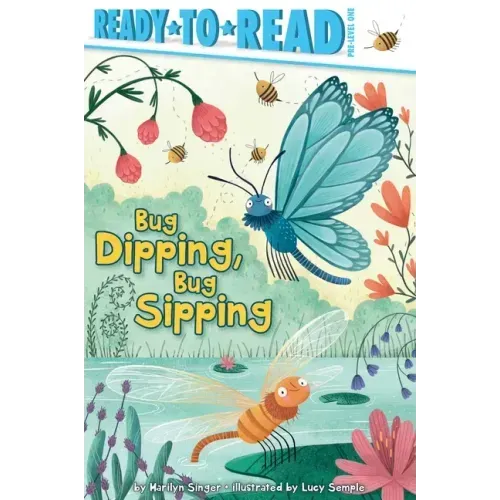 Bug Dipping, Bug Sipping: Ready-To-Read Pre-Level 1