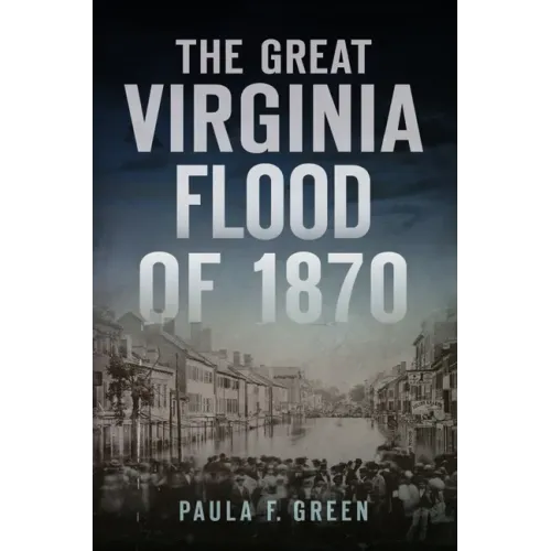 The Great Virginia Flood of 1870