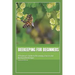 Beekeeping for Beginners: A Beginner's Guide to Becoming a Successful Backyard Beekeeper