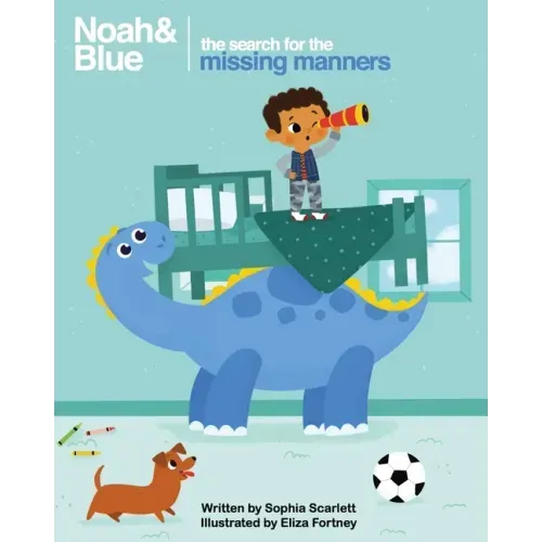 Noah and Blue: The Search for the Missing Manners: A fun way to teach children about manners and celebrate diversity
