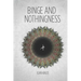 Binge and Nothingness