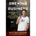 Brewing Up a Business: Adventures in Beer from the Founder of Dogfish Head Craft Brewery