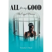 All for my Good: The Caged Princess