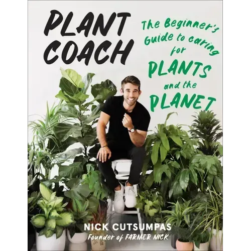 Plant Coach: The Beginner's Guide to Caring for Plants and the Planet