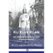 Ku Klux Klan: Its Origin, Growth and Disbandment
