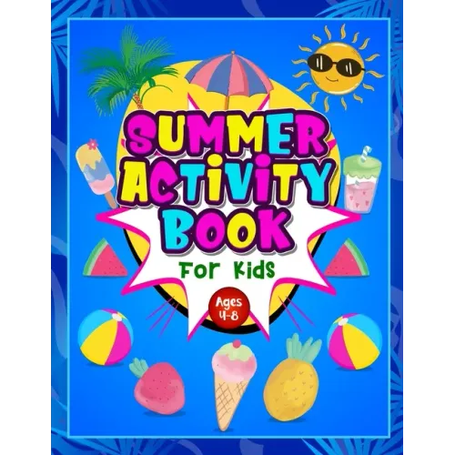 Summer Activity Book for Kids ages 4-8: Fun Puzzle Workbook for Girls & Boys. Includes Mazes, Word Searches, Arts and Crafts, Story Writing, Drawing,