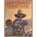 Her Stories: African American Folktales, Fairy Tales, and True Tales