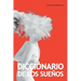 Diccionario de Los Sueños: Interpretacion, Simbolos & Significados