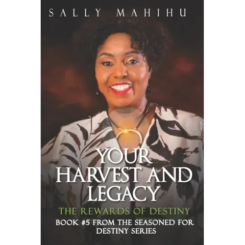 Your Harvests and Legacy: The Rewards of Destiny