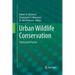 Urban Wildlife Conservation: Theory and Practice