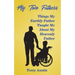 My Two Fathers: Things My Father Taught Me About My Heavenly Father