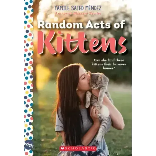 Random Acts of Kittens: A Wish Novel