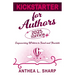 Kickstarter for Authors, 2nd Edition: Empowering Writers to Fund and Flourish