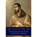 My God and My All: The Life of Saint Francis of Assisi