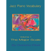 Jazz Piano Vocabulary Volume One Major Scale
