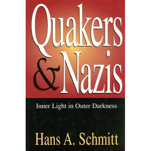 Quakers and Nazis: Inner Light in Outer Darkness