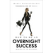 How to Be an Overnight Success: Making It in Business