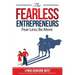 The Fearless Entrepreneurs: Fear Less; Be More