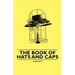 The Book of Hats and Caps