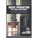 Music Production Tips, Tricks, and Secrets: for all Producers, Musicians, Beat Makers, Songwriters, and Media Composers