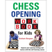 Chess Opening Workbook for Kids