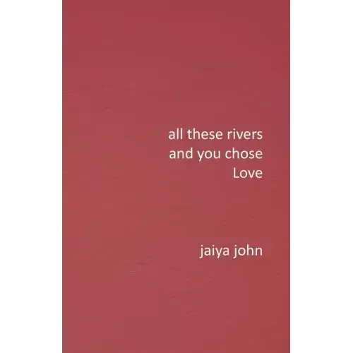 All These Rivers and You Chose Love
