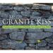 Granite Kiss: Traditions and Techniques of Building New England Stone Walls