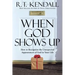 When God Shows Up: How to Recognize the Unexpected Appearances of God in Your Life