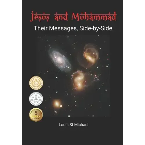 Jesus and Muhammad: Their Messages, Side-by-Side