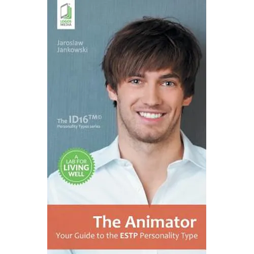 The Animator: Your Guide to the ESTP Personality Type