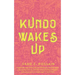 Kundo Wakes Up