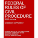 Federal Rules of Civil Procedure; 2022 Edition (Casebook Supplement): With Advisory Committee Notes, Selected Statutes, and Official Forms