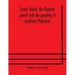 Easter Island, the Rapanui speech and the peopling of southeast Polynesia