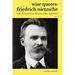 Wise Quotes - Friedrich Nietzsche (143 Friedrich Nietzsche Quotes): German Philosopher Culture Critic Philologist Author Quote Collection