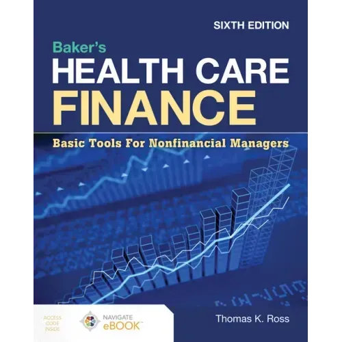 Baker's Health Care Finance: Basic Tools for Nonfinancial Managers