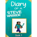Diary of a Steve Warrior 1: The Creeper Invasion