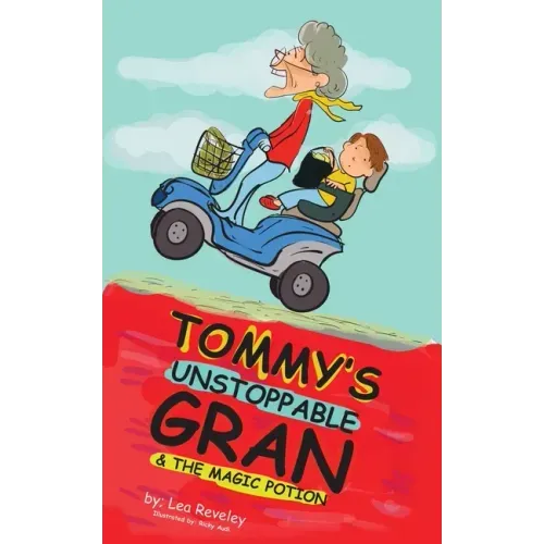 Tommy's Unstoppable Gran & The Magic Potion